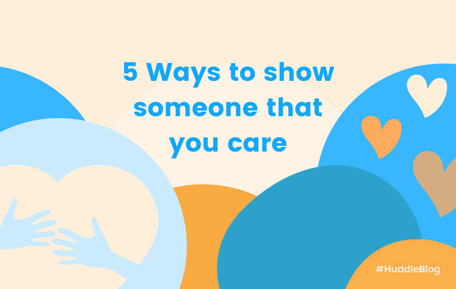 5 Ways to Show Someone That You Care 😊